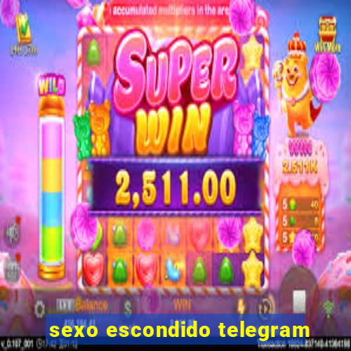 sexo escondido telegram
